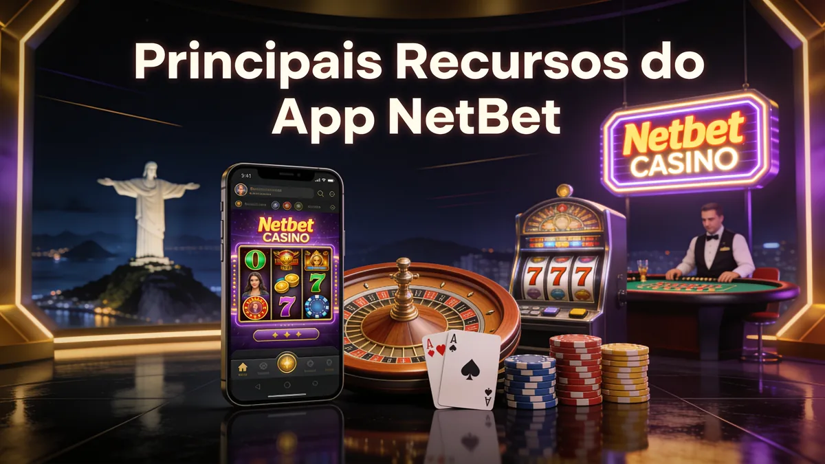 Principais Recursos do App NetBet para jogadores no Brasil